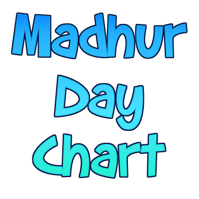 Madhur Day Chart | Madhur Chart | मधुर डे चार्ट